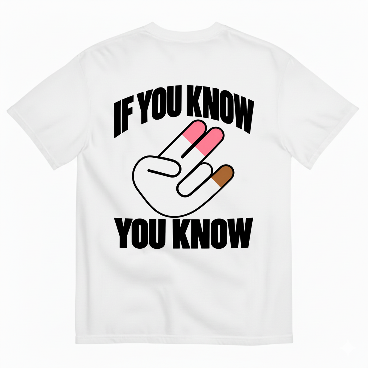 IF YOU KNOW YOU KNOW T-SHIRT (BACK PRINT)