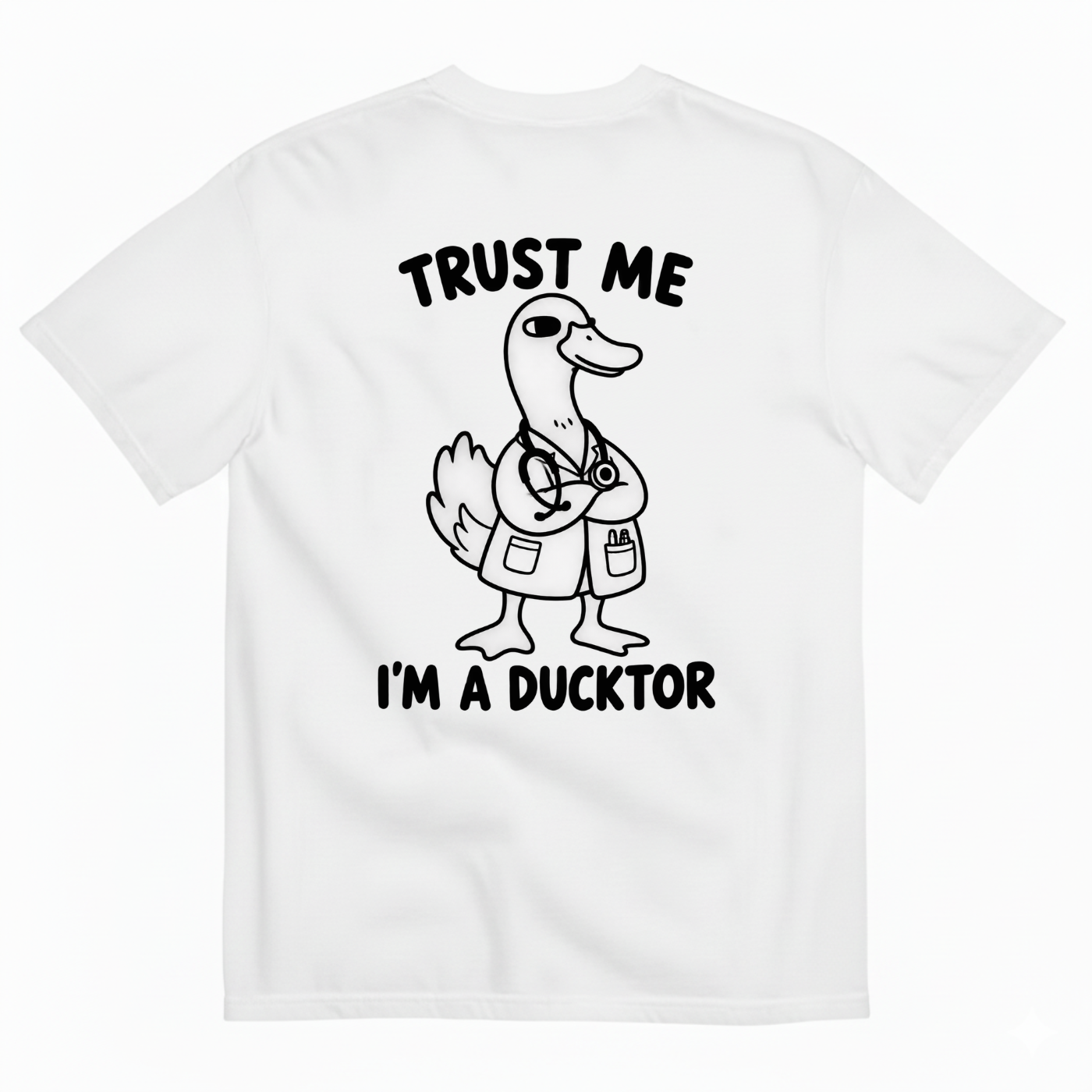 TRUST ME I’M A DUCKTOR T-SHIRT (BACK PRINT)