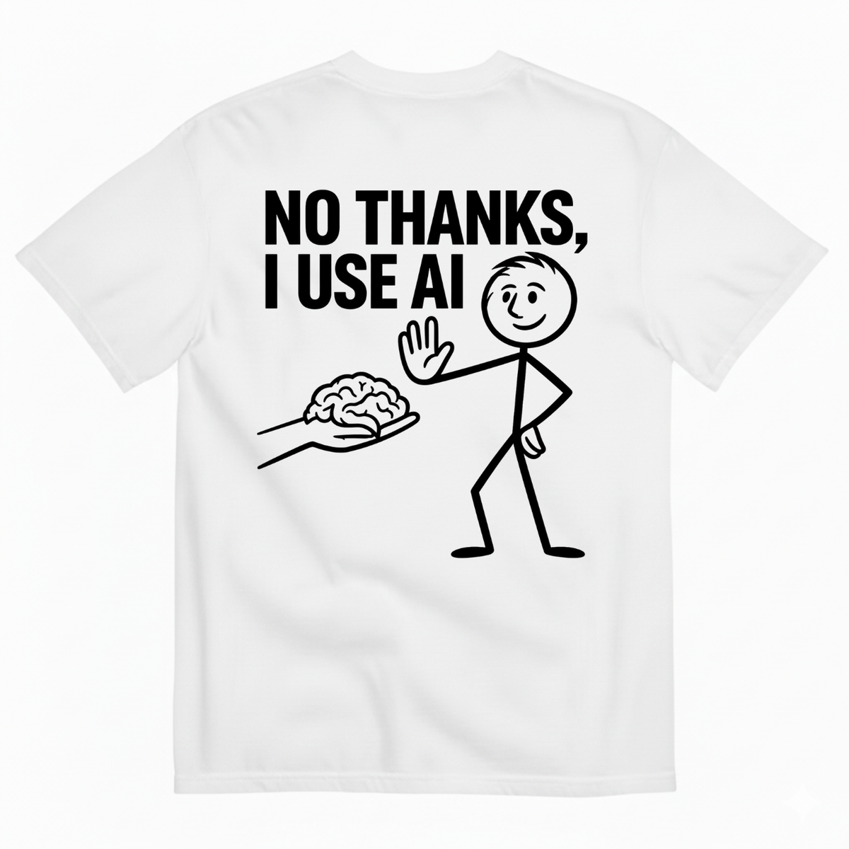 NO THANKS, I USE AI T-SHIRT (BACK PRINT)
