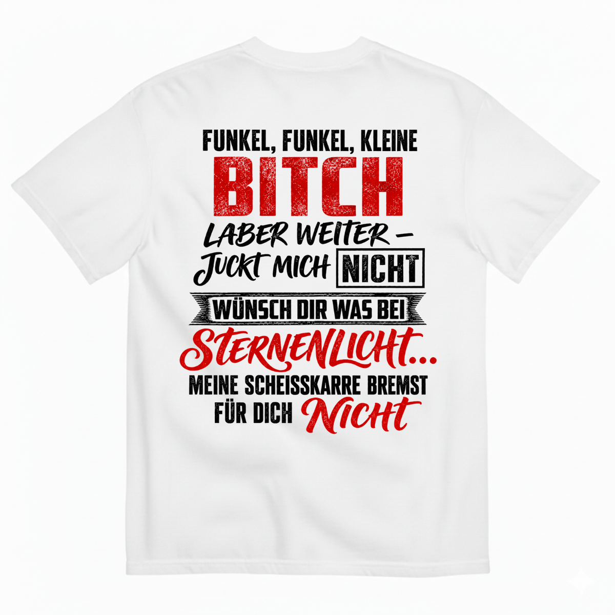 FUNKEL, FUNKEL, KLEINE BITCH T-SHIRT (BACK PRINT)