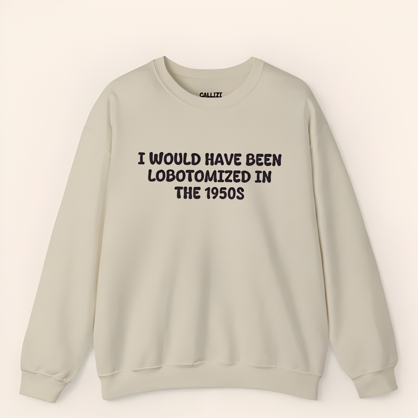 Unisex Black Crewneck Sweatshirt – “I Would’ve Been L*botomized in the 1950s” – Dark Humor Slogan, Relaxed Fit