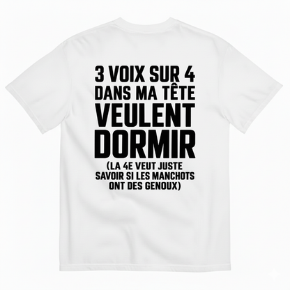 3 VOIX SUR 4 DANS MA TÊTE VEULENT DORMIR T-SHIRT (BACK PRINT)