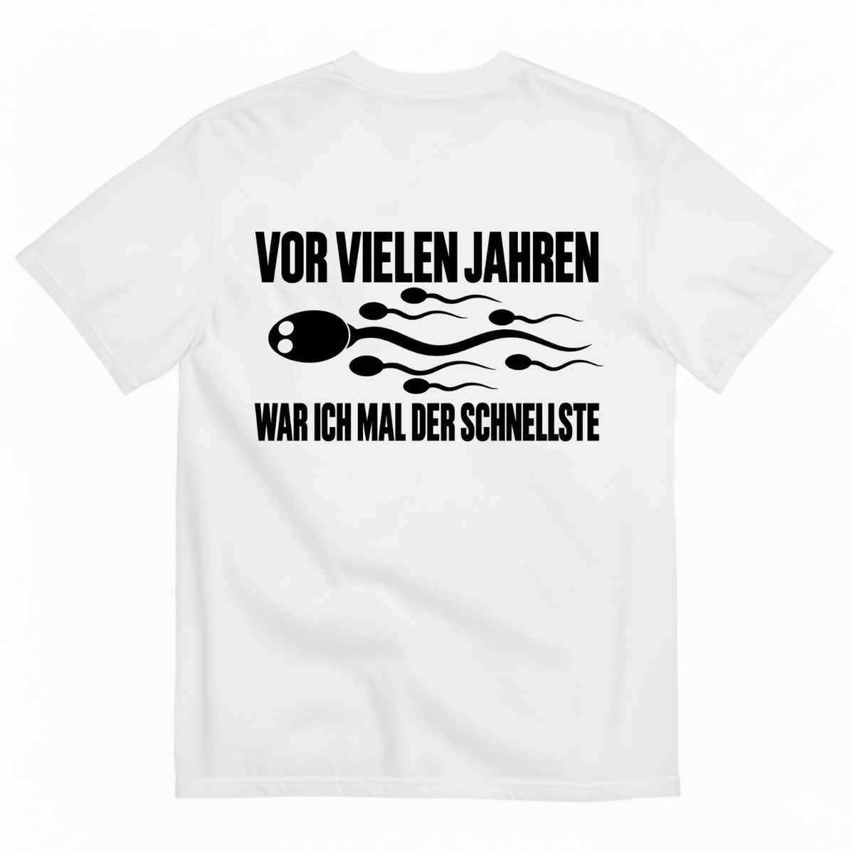 VOR VIELEN JAHREN WAR ICH MAL DER SCHNELLSTE T-SHIRT (BACK PRINT)
