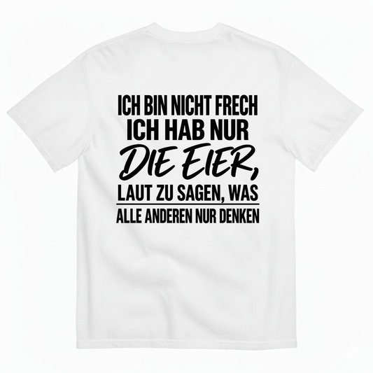 ICH BIN NICHT FRECH T-SHIRT (BACK PRINT)