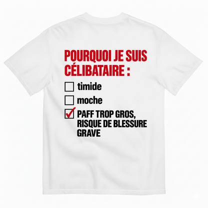 POURQUOI JE SUIS CÉLIBATAIRE T-SHIRT (BACK PRINT)