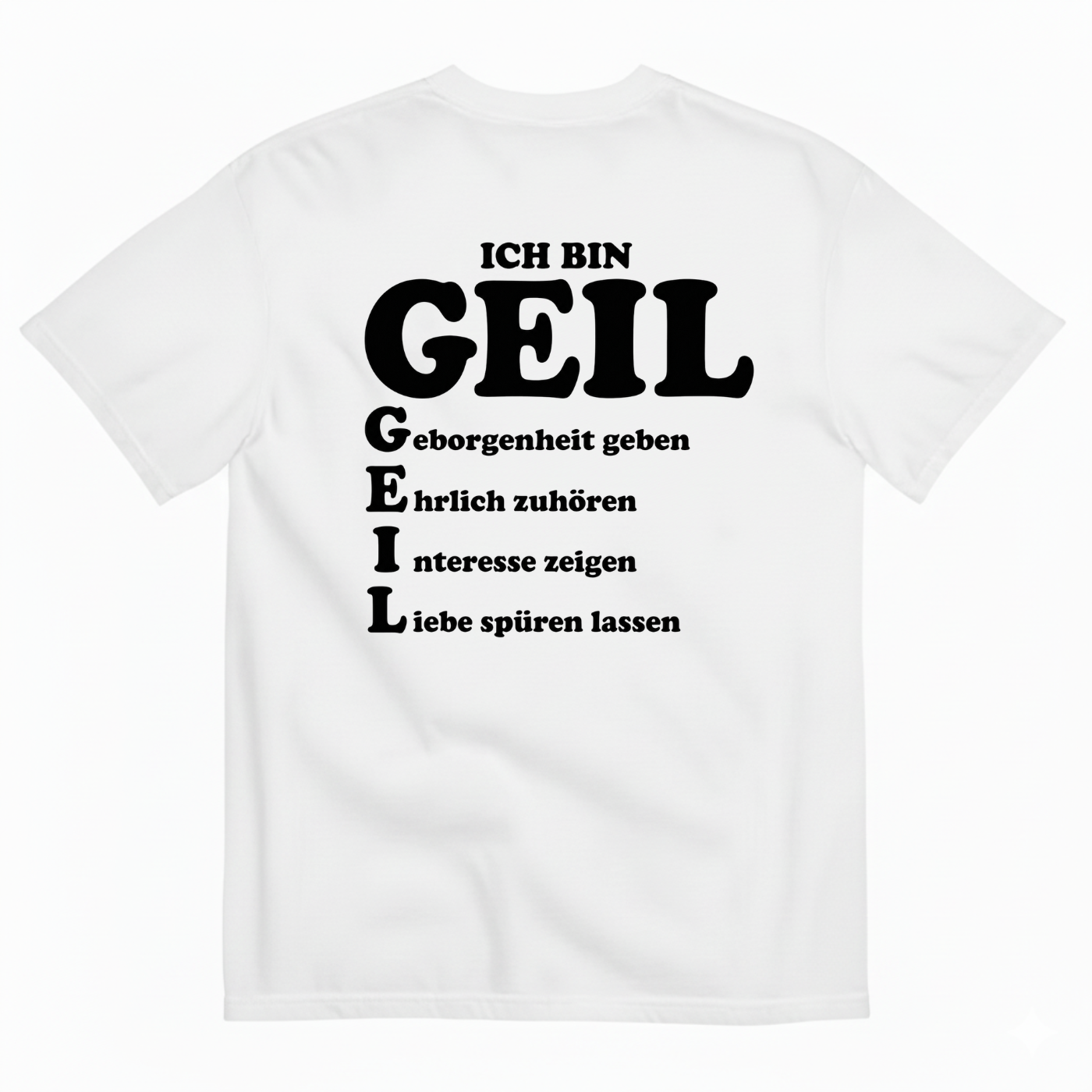 ICH BIN GEIL T-SHIRT (BACK PRINT)