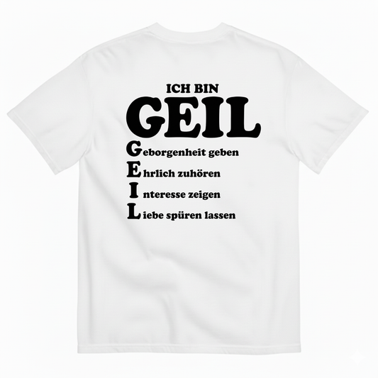 ICH BIN GEIL T-SHIRT (BACK PRINT)