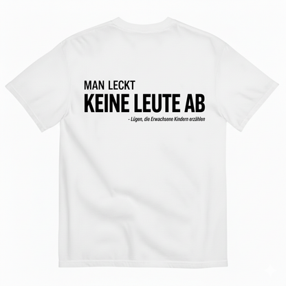MAN LECKT KEINE LEUTE AB T-SHIRT (BACK PRINT)