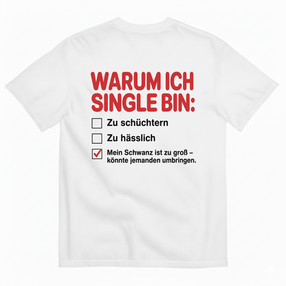 WARUM ICH SINGLE BIN T-SHIRT (BACK PRINT)