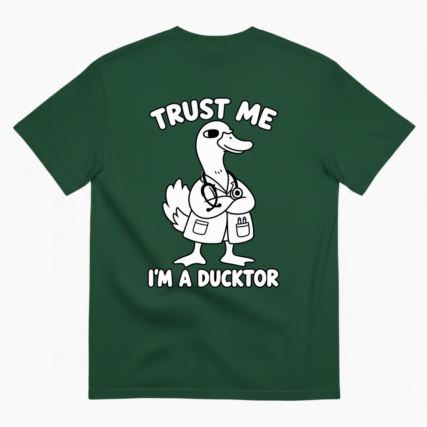 TRUST ME I’M A DUCKTOR T-SHIRT (BACK PRINT)