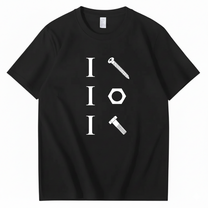 I SCREW I NUT I BOLT T-SHIRT (FRONT PRINT)