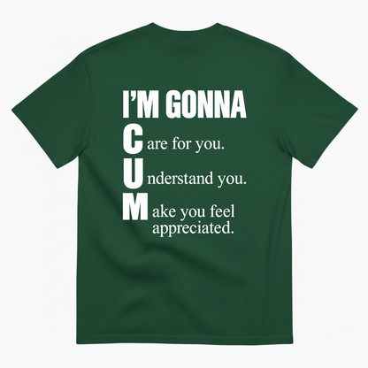 I’M GONNA C U M T-SHIRT (BACK PRINT)