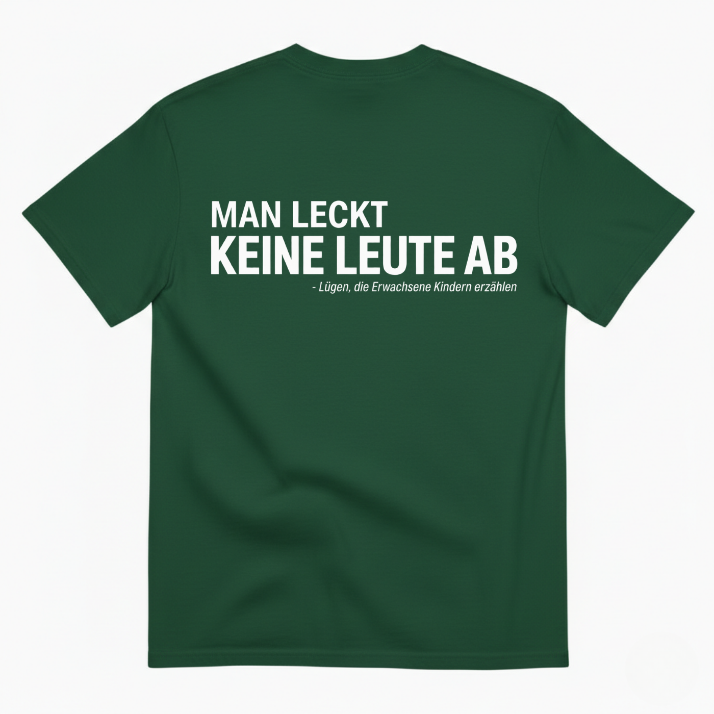 MAN LECKT KEINE LEUTE AB T-SHIRT (BACK PRINT)