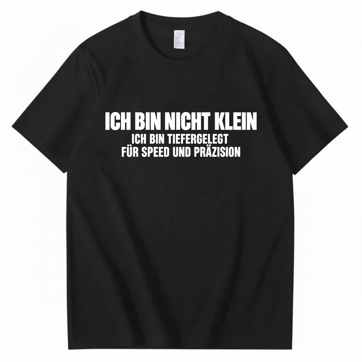 ICH BIN NICHT KLEIN ICH BIN TIEFERGELEGT FÜR SPEED UND PRÄZISION T-SHIRT (FRONT PRINT)