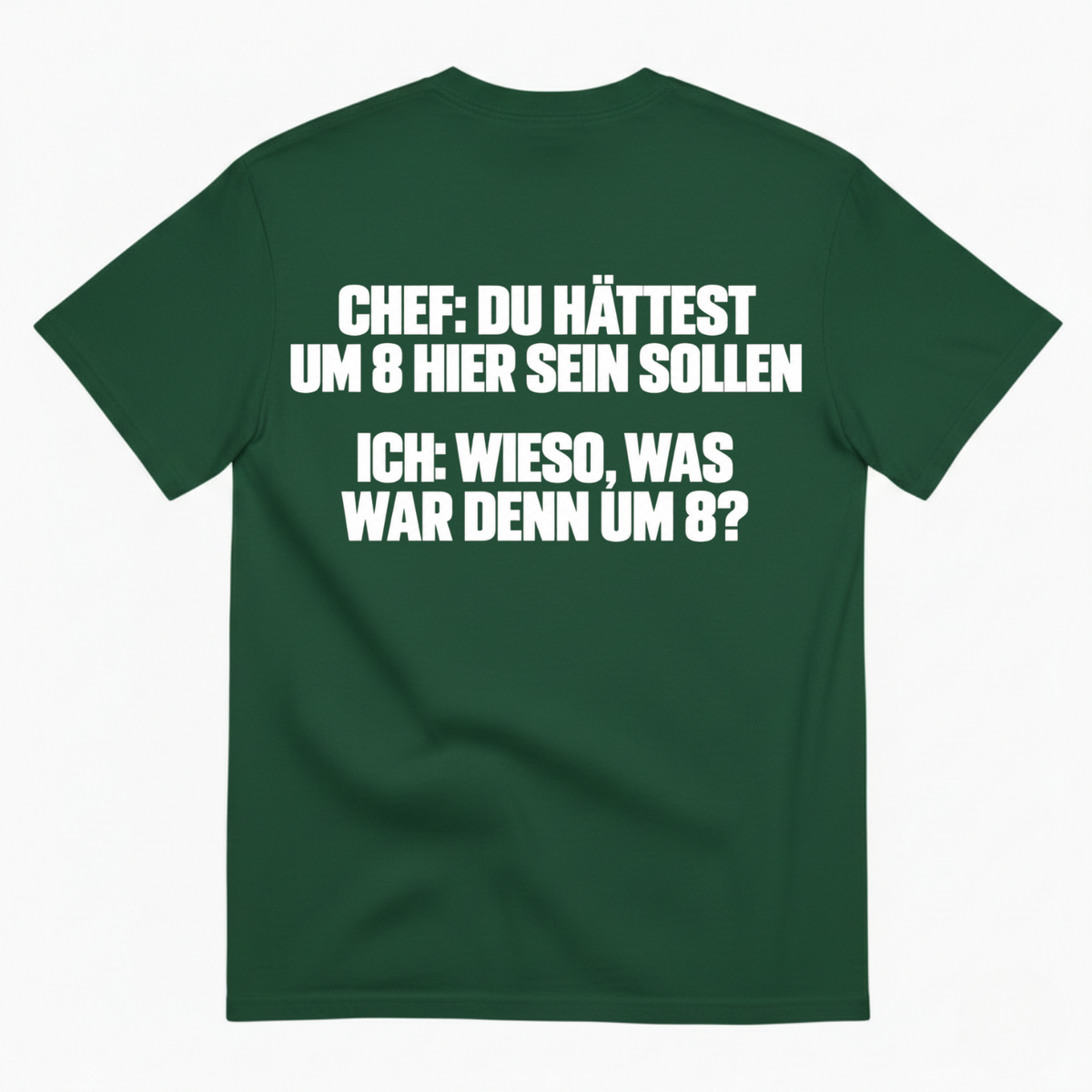 CHEF: DU HÄTTEST UM 8 HIER SEIN SOLLEN T-SHIRT (BACK PRINT)
