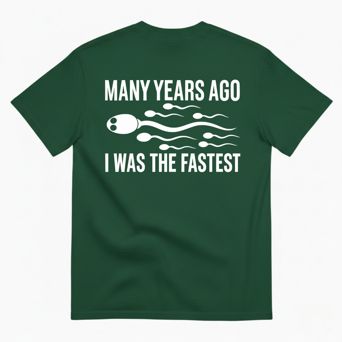 MANY YEARS AGO I WAS THE FASTEST T-SHIRT (BACK PRINT)