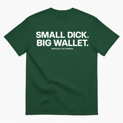 SMALL DICK. BIG WALLET T-SHIRT (BACK PRINT)