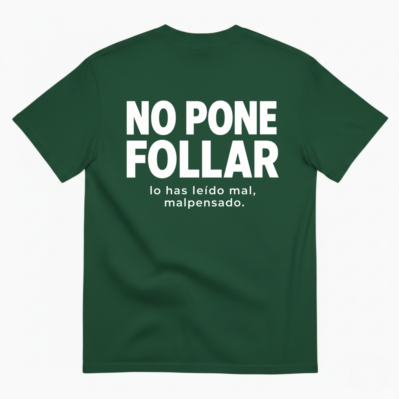 NO PONE FOLLAR T-SHIRT (BACK PRINT)