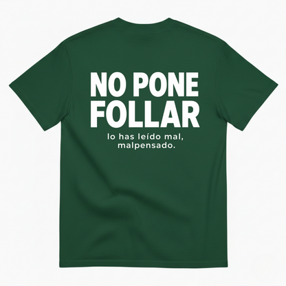 NO PONE FOLLAR T-SHIRT (BACK PRINT)