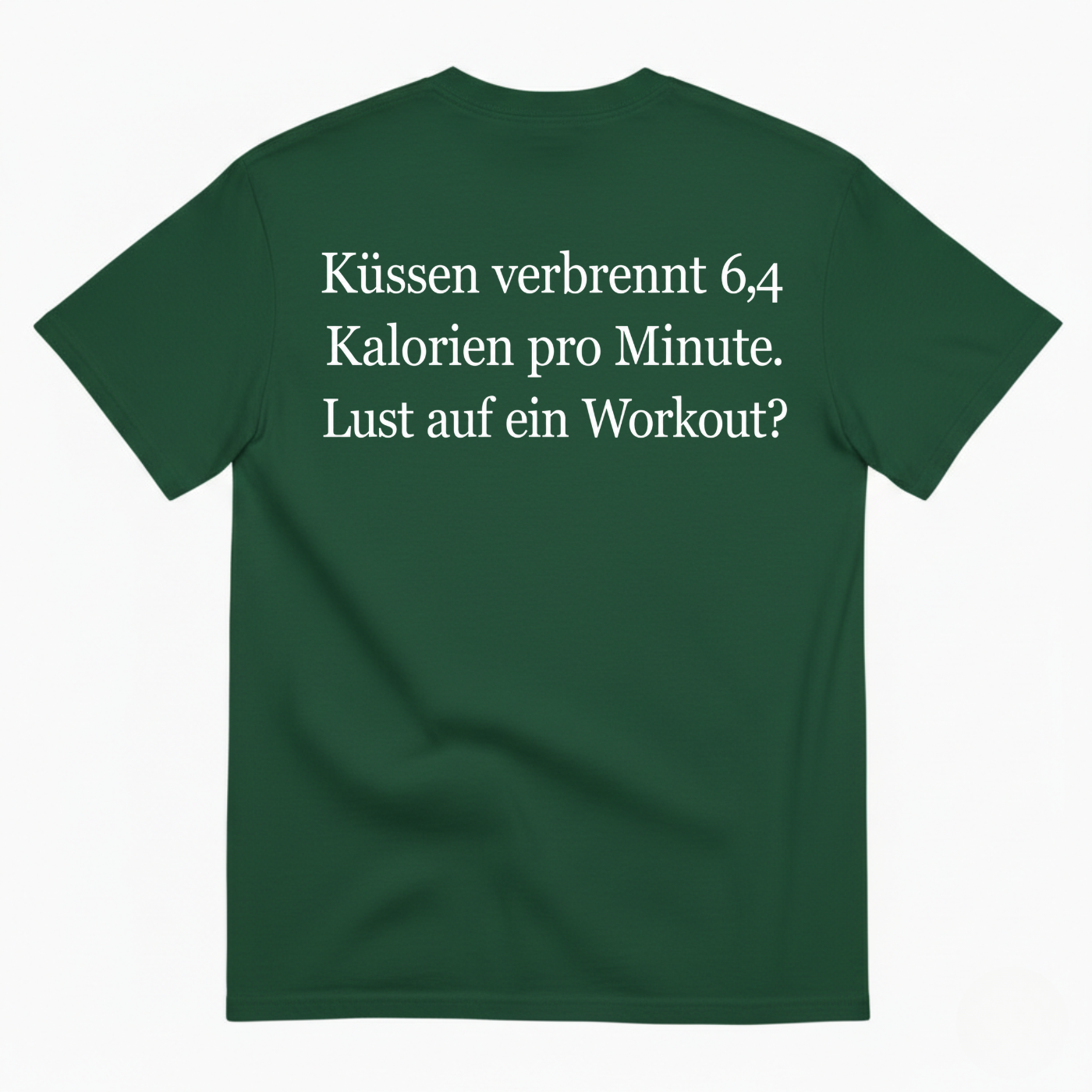 KÜSSEN VERBRENNT 6,4 KALORIEN PRO MINUTE LUST AUF EIN WORKOUT T-SHIRT (BACK PRINT)