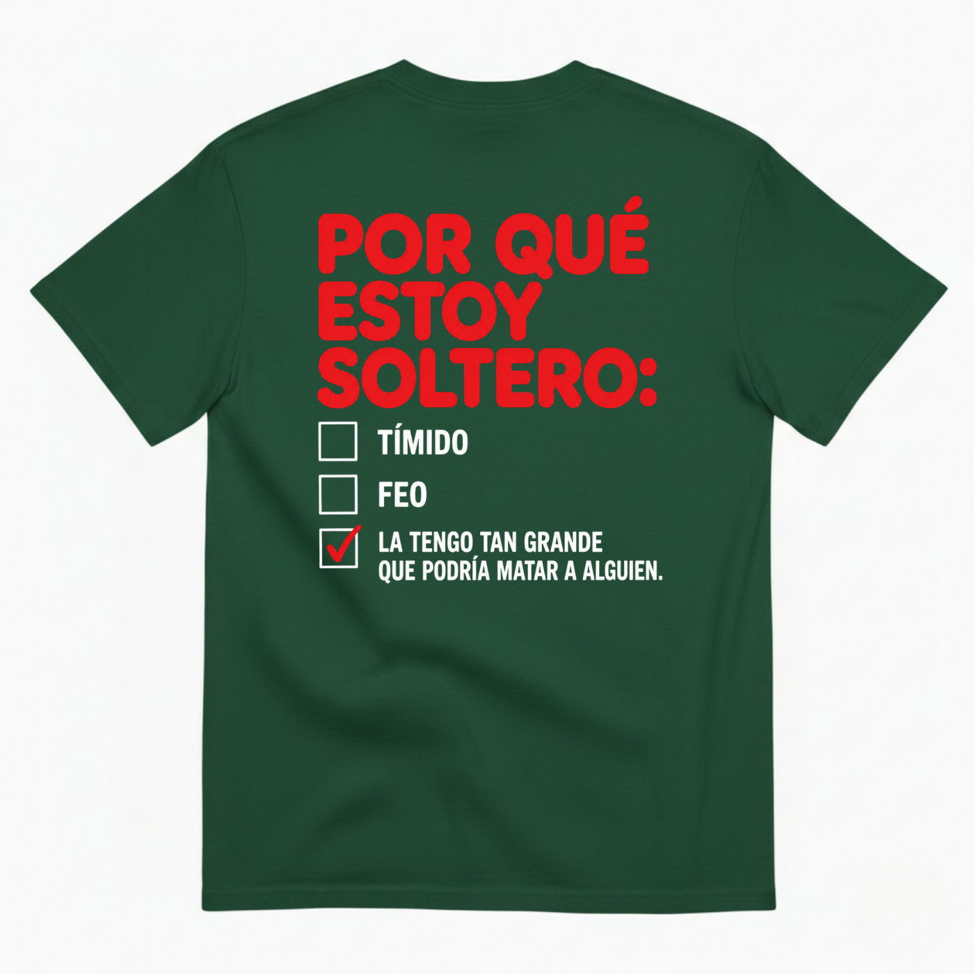 POR QUÉ ESTOY SOLTERO T-SHIRT (BACK PRINT)