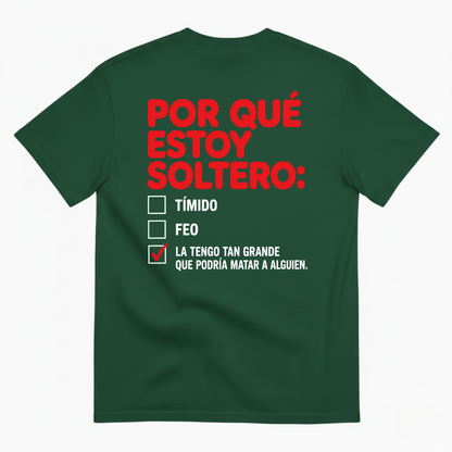 POR QUÉ ESTOY SOLTERO T-SHIRT (BACK PRINT)