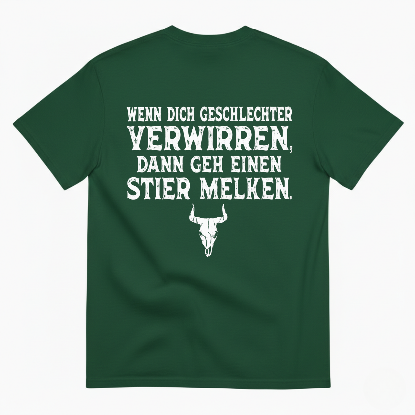 WENN DICH GESCHLECHTER VERWIRREN. DANN GEH EINEN STIER MELKEN T-SHIRT (BACK PRINT)