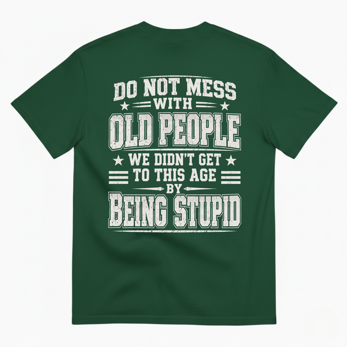 DO NOT MESS WITH OLD PEOPLE T-SHIRT (BACK PRINT)