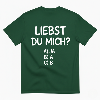 LIEBST DU MICH? T-SHIRT (BACK PRINT)