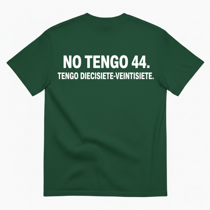 NO TENGO 44. TENGO DIECISIETE-VEINTISIETE T-SHIRT (BACK PRINT)