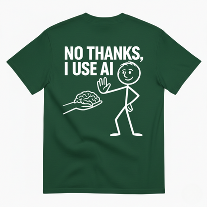 NO THANKS, I USE AI T-SHIRT (BACK PRINT)