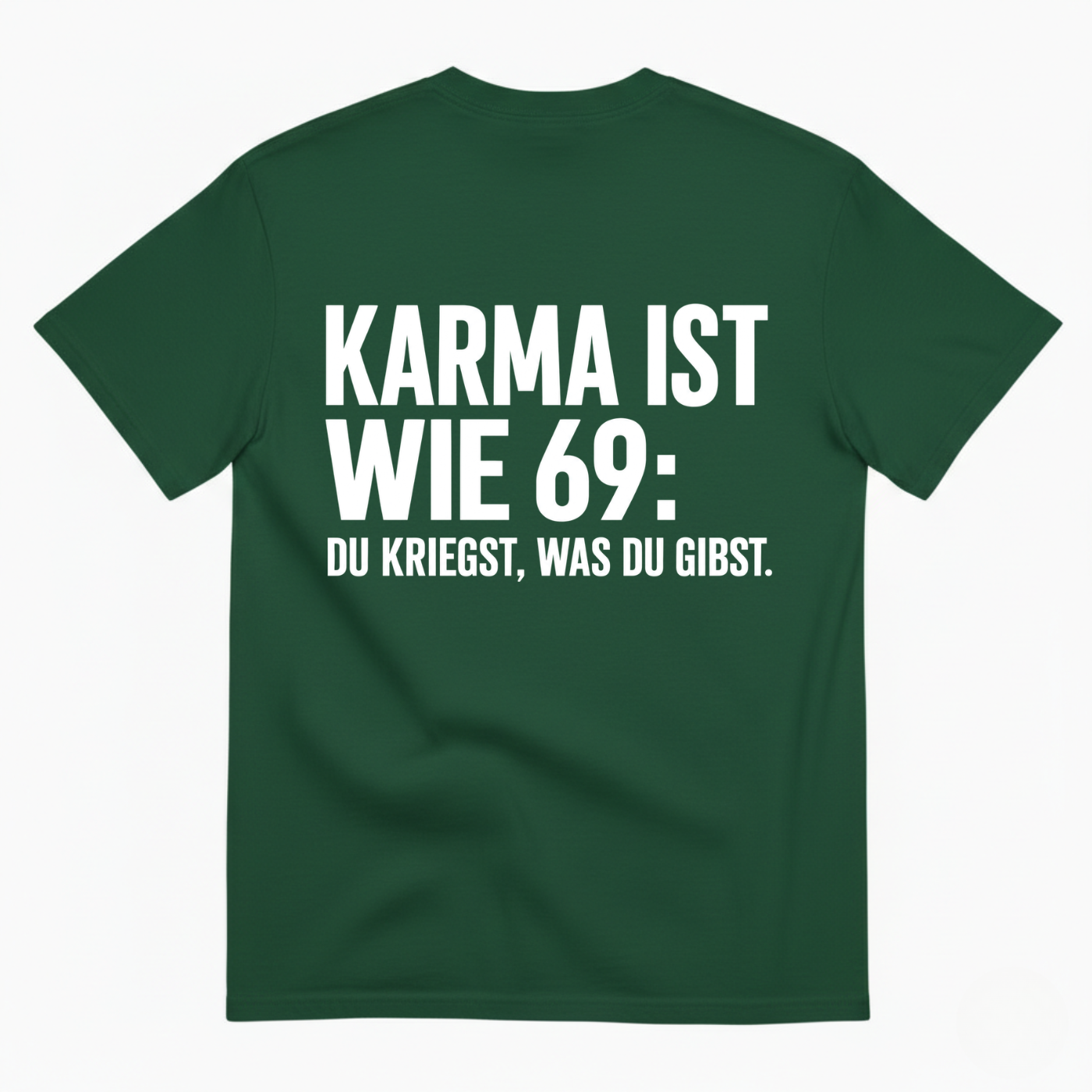 KARMA IST WIE 69 T-SHIRT (BACK PRINT)