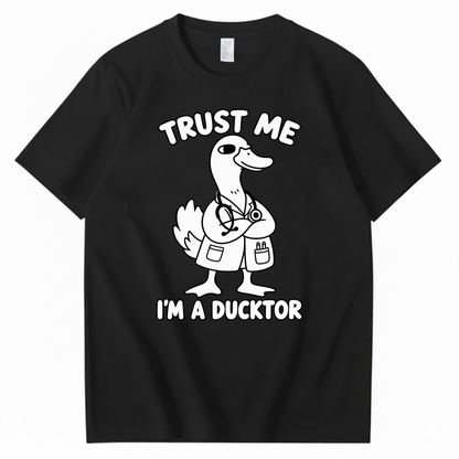 TRUST ME I’M A DUCKTOR T-SHIRT (FRONT PRINT)