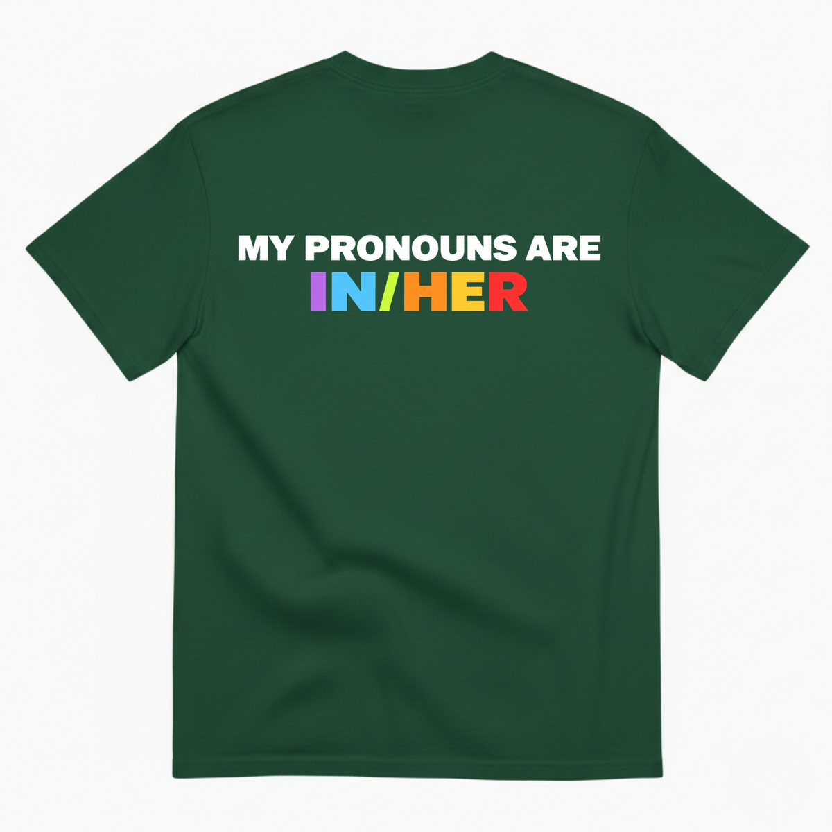 MY PRONOUNS ARE IN/HER T-SHIRT (BACK PRINT)