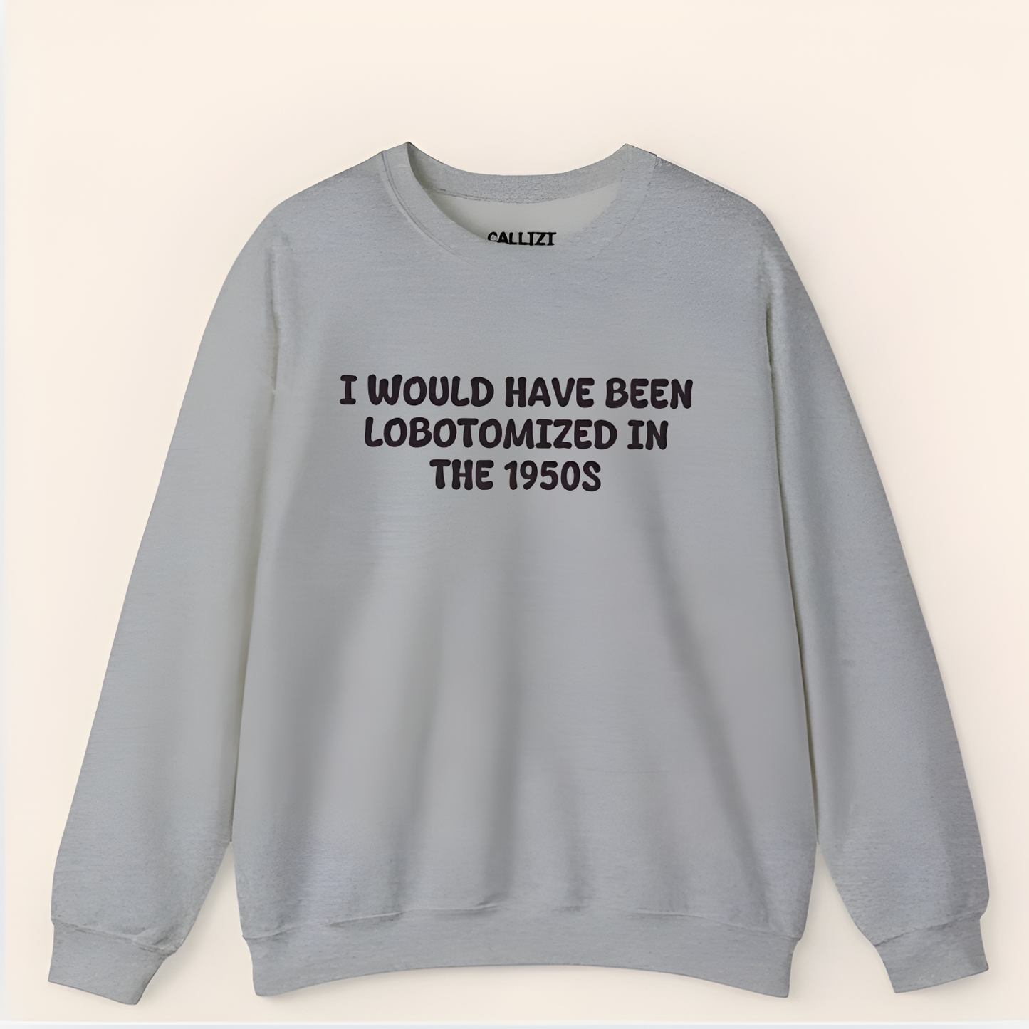 Unisex Black Crewneck Sweatshirt – “I Would’ve Been L*botomized in the 1950s” – Dark Humor Slogan, Relaxed Fit
