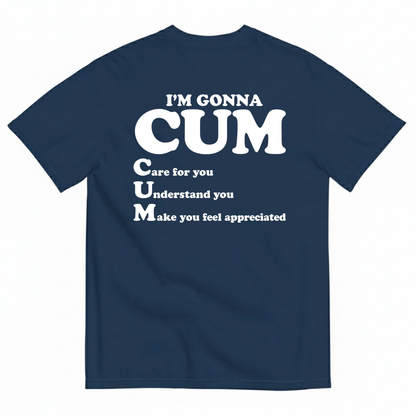I’M GONNA CUM T-SHIRT (BACK PRINT)