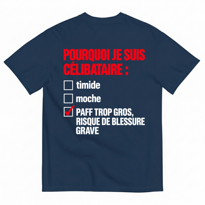 POURQUOI JE SUIS CÉLIBATAIRE T-SHIRT (BACK PRINT)