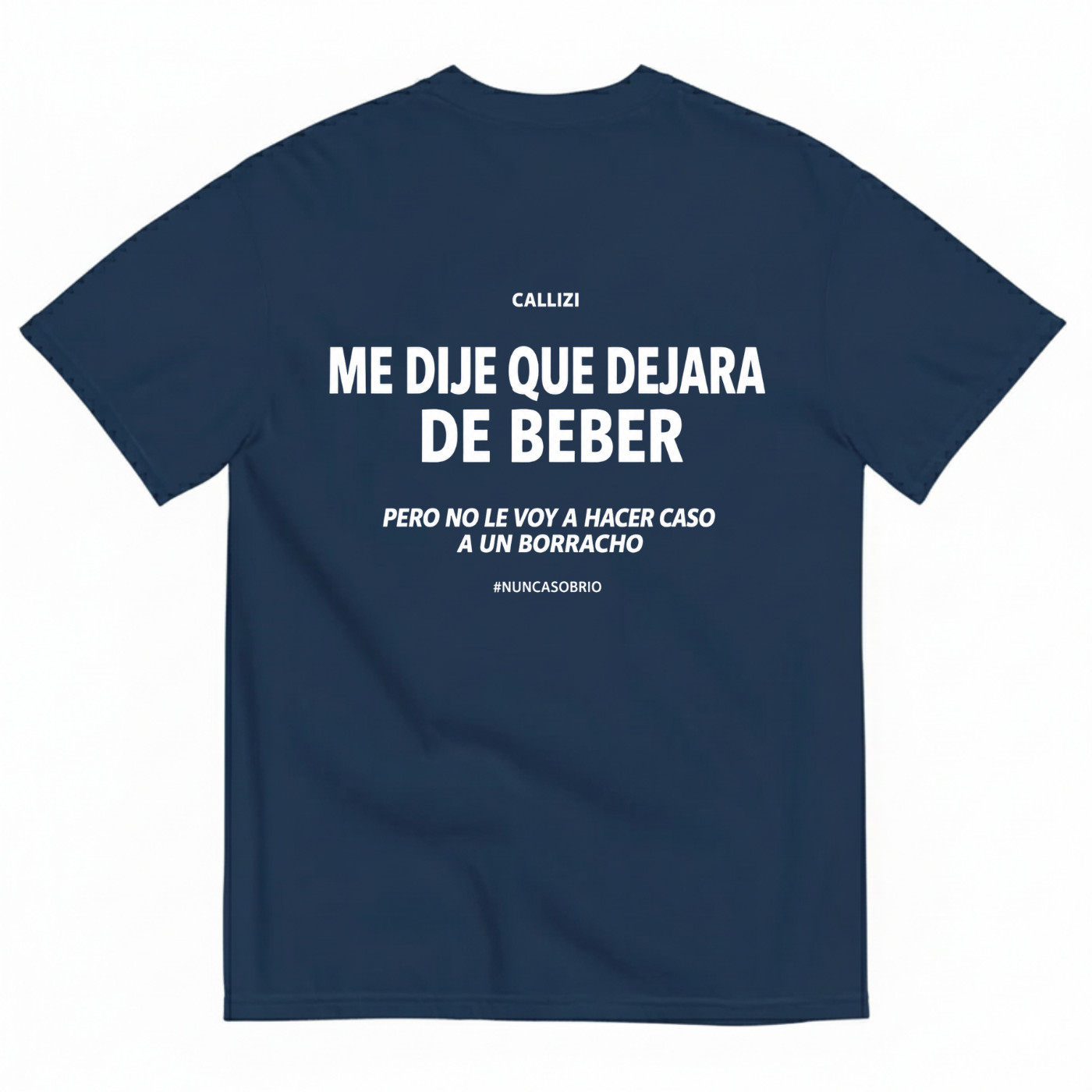 ME DIJE QUE DEJARA DE BEBER T-SHIRT (BACK PRINT)