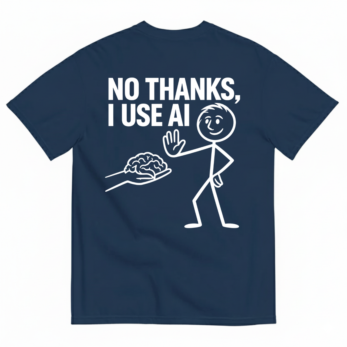 NO THANKS, I USE AI T-SHIRT (BACK PRINT)