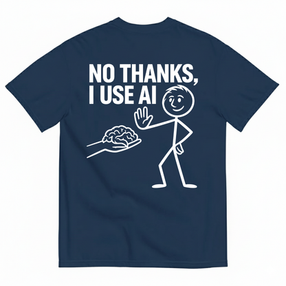 NO THANKS, I USE AI T-SHIRT (BACK PRINT)