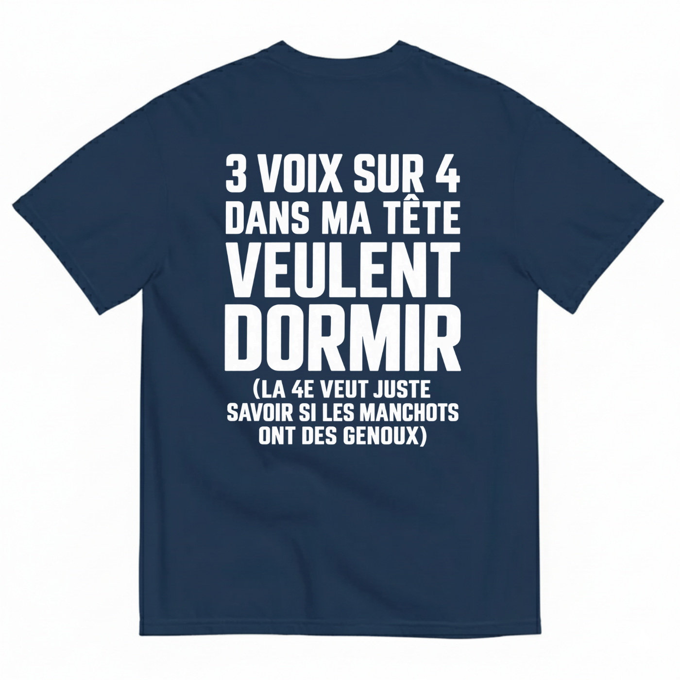 3 VOIX SUR 4 DANS MA TÊTE VEULENT DORMIR T-SHIRT (BACK PRINT)