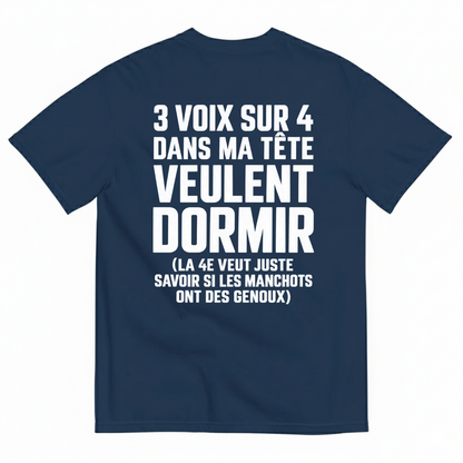 3 VOIX SUR 4 DANS MA TÊTE VEULENT DORMIR T-SHIRT (BACK PRINT)