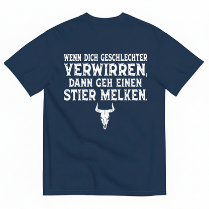WENN DICH GESCHLECHTER VERWIRREN. DANN GEH EINEN STIER MELKEN T-SHIRT (BACK PRINT)