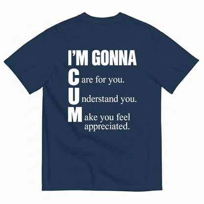 I’M GONNA C U M T-SHIRT (BACK PRINT)