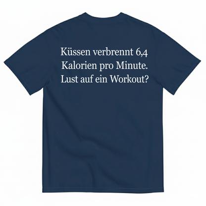 KÜSSEN VERBRENNT 6,4 KALORIEN PRO MINUTE LUST AUF EIN WORKOUT T-SHIRT (BACK PRINT)