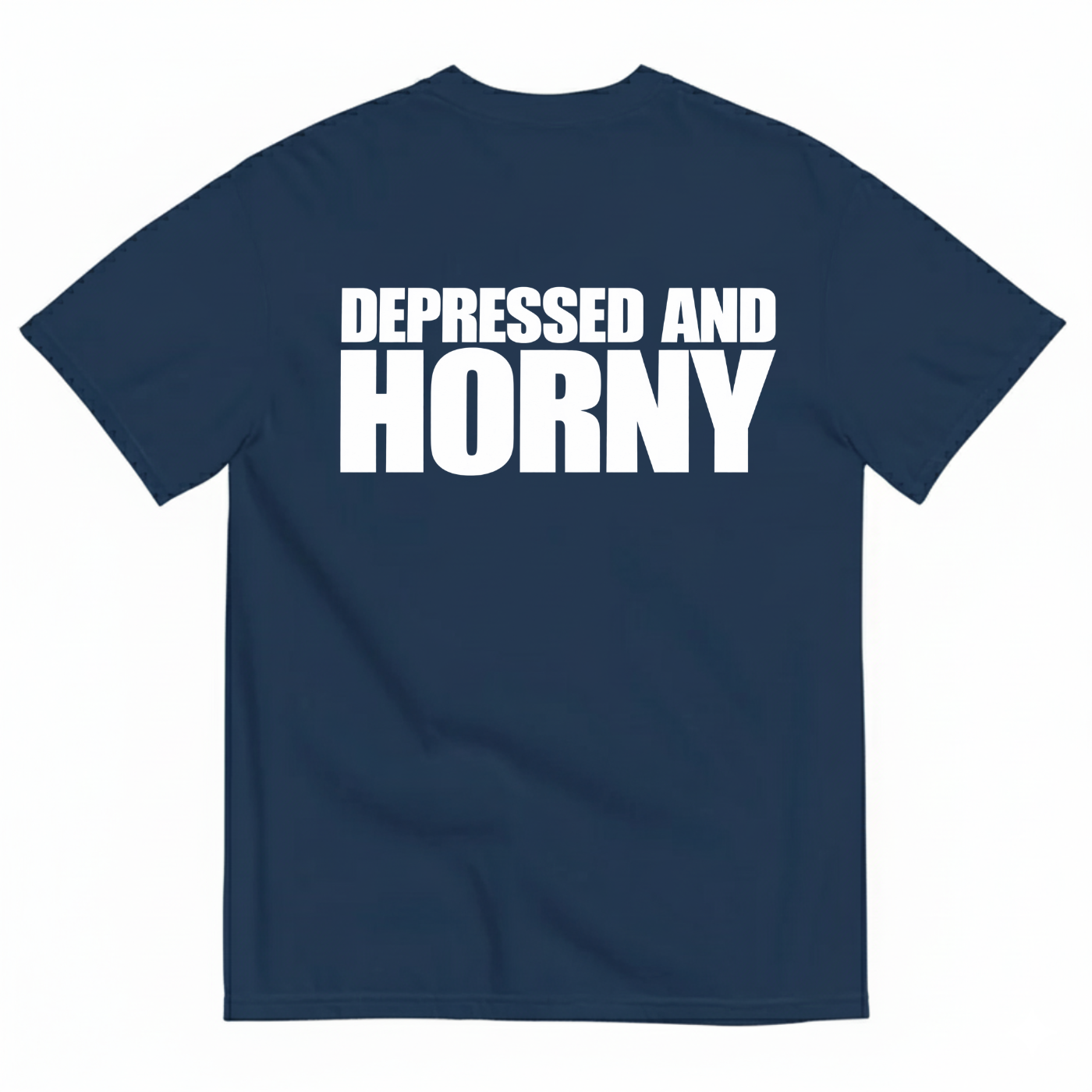DEPRESSED AND HORNY T-SHIRT (BACK PRINT)