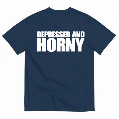 DEPRESSED AND HORNY T-SHIRT (BACK PRINT)