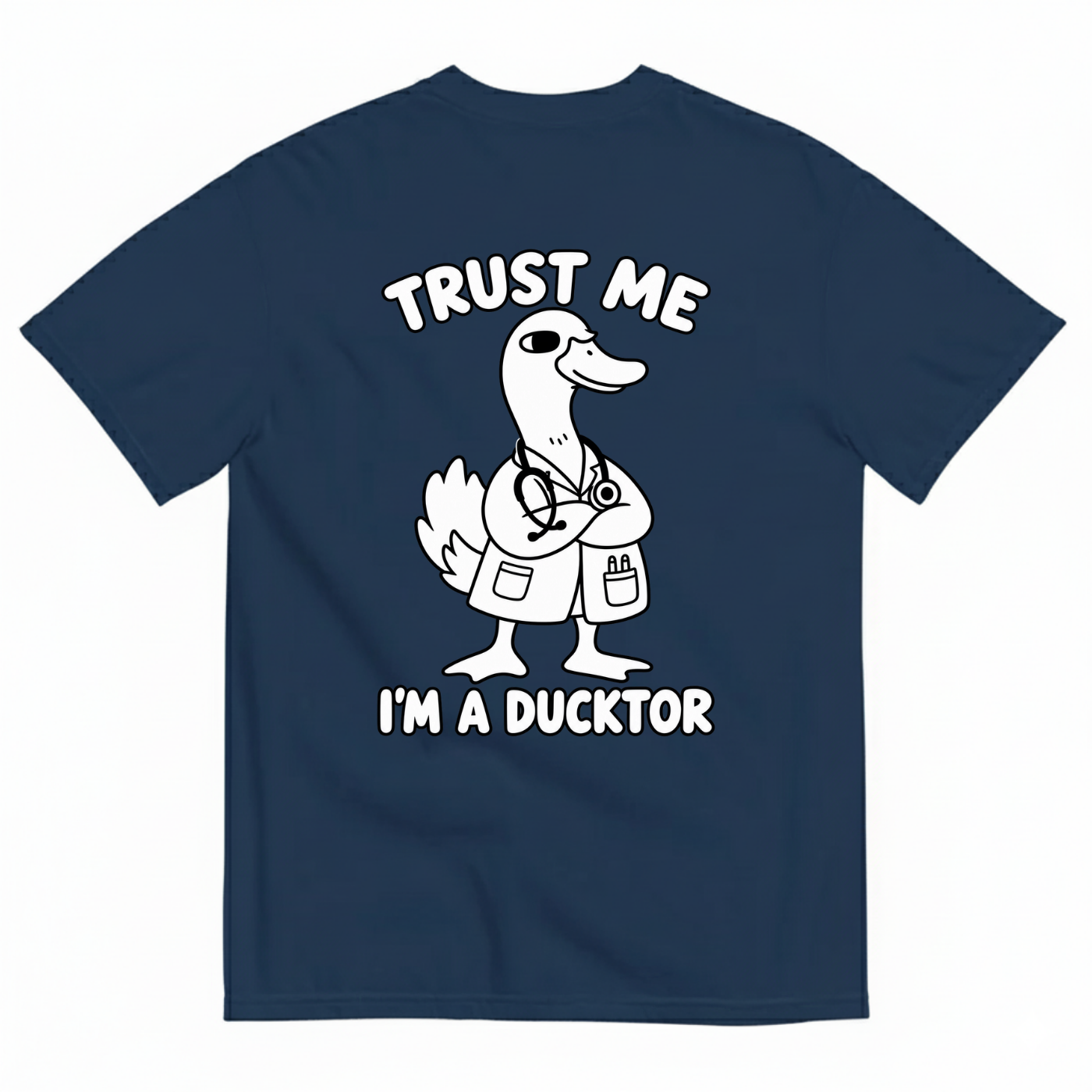 TRUST ME I’M A DUCKTOR T-SHIRT (BACK PRINT)