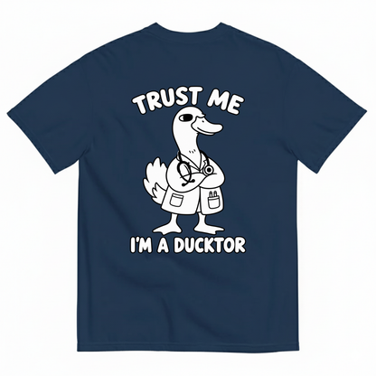 TRUST ME I’M A DUCKTOR T-SHIRT (BACK PRINT)