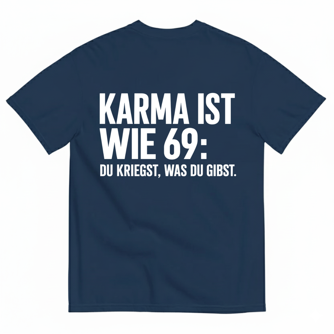KARMA IST WIE 69 T-SHIRT (BACK PRINT)